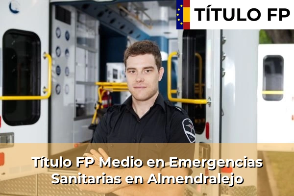 Título FP Medio en Emergencias Sanitarias en Almendralejo