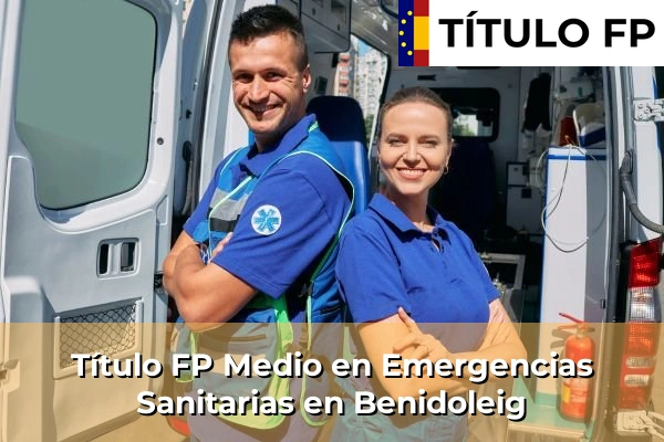 Título FP Medio en Emergencias Sanitarias en Comunidad Valenciana 63 Título FP Medio en Emergencias Sanitarias en Benidoleig