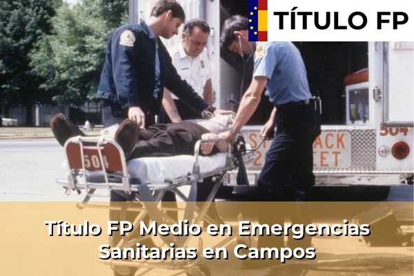 Título FP Medio en Emergencias Sanitarias en Campos