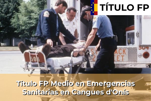 Título FP Medio en Emergencias Sanitarias en Cangues d'Onís