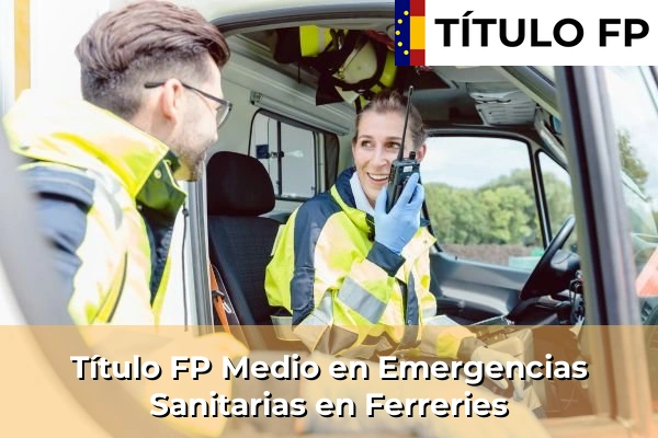 Título FP Medio en Emergencias Sanitarias en Ferreries
