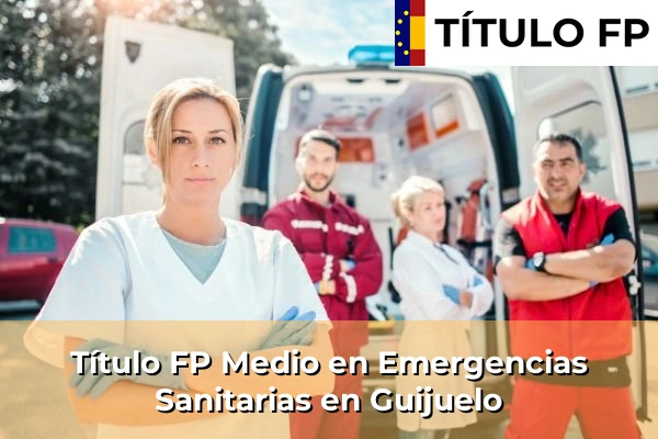 Título FP Medio en Emergencias Sanitarias en Guijuelo