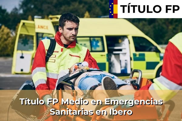 Título FP Medio en Emergencias Sanitarias en Ibero
