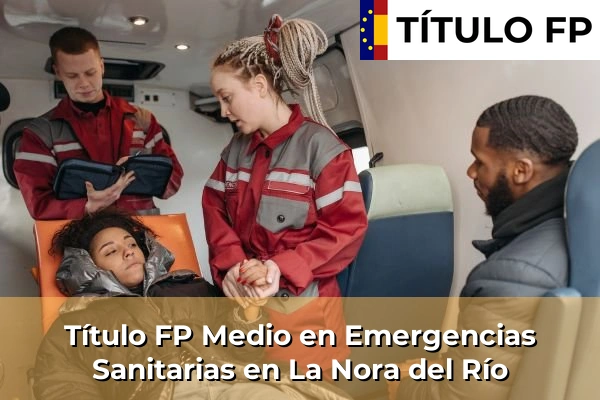 Título FP Medio en Emergencias Sanitarias en La Nora del Río
