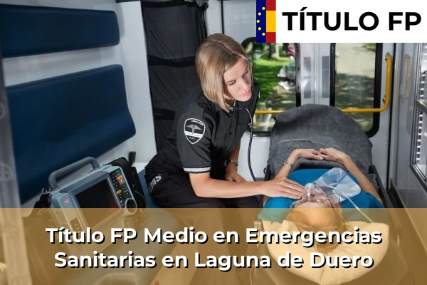 Título FP Medio en Emergencias Sanitarias en Laguna de Duero