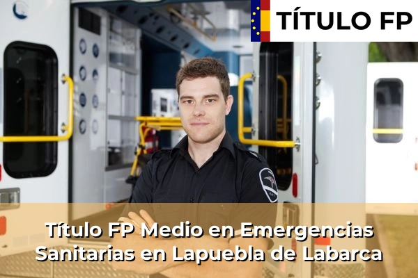Título FP Medio en Emergencias Sanitarias en País Vasco 66 Título FP Medio en Emergencias Sanitarias en Lapuebla de Labarca