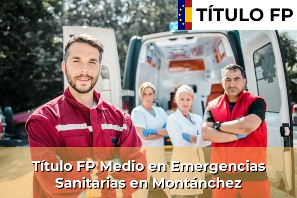Título FP Medio en Emergencias Sanitarias en Montánchez