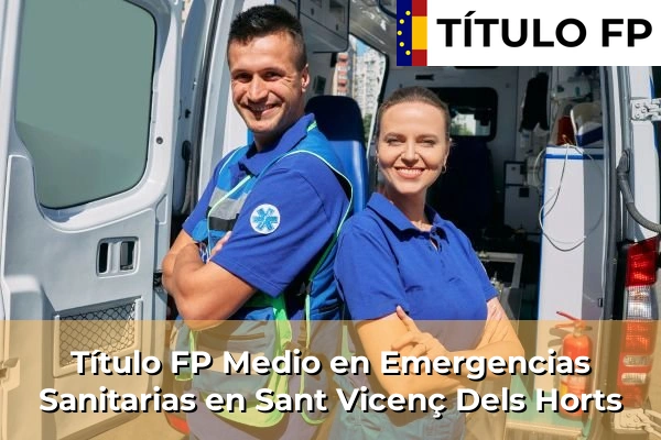 Título FP Medio en Emergencias Sanitarias en Sant Vicenç Dels Horts