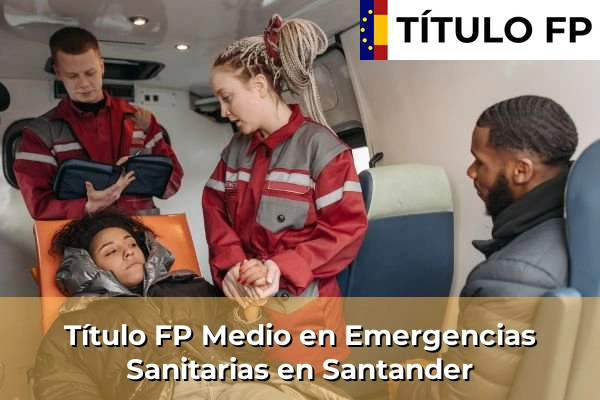 Título FP Medio en Emergencias Sanitarias en Santander