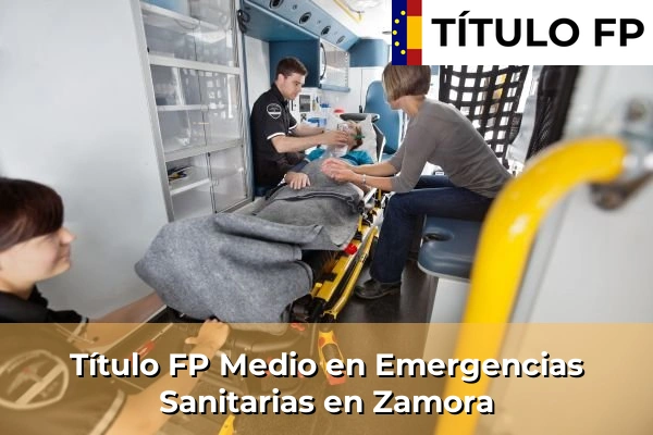 Título FP Medio en Emergencias Sanitarias en Zamora
