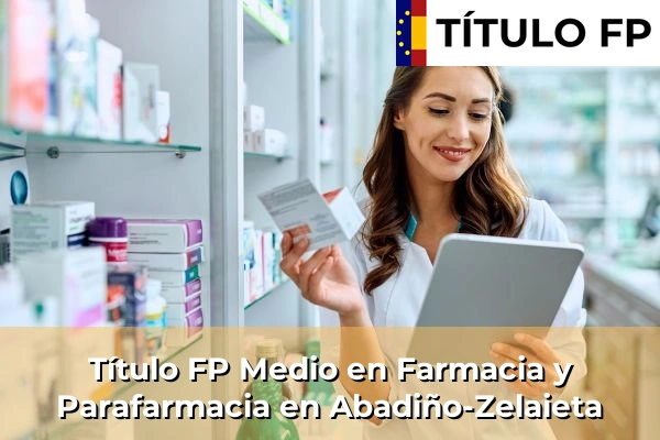 Título FP Medio en Farmacia y Parafarmacia en Abadiño-Zelaieta