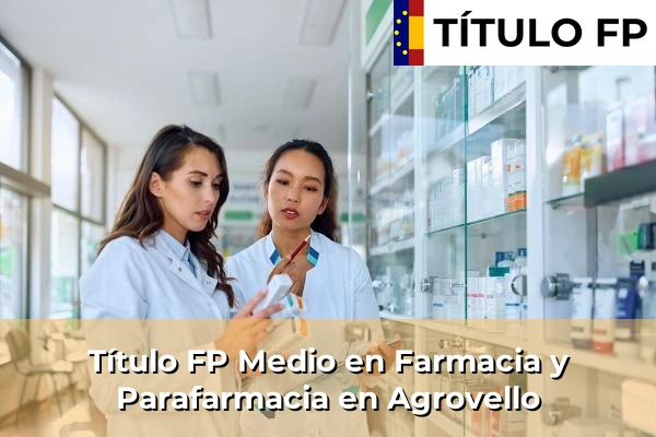 Título FP Medio en Farmacia y Parafarmacia en Agrovello