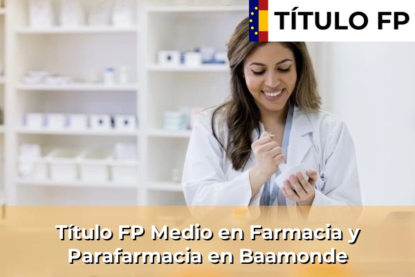 Título FP Medio en Farmacia y Parafarmacia en Baamonde