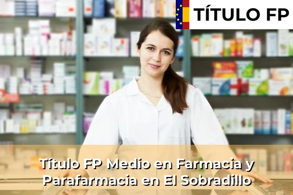 Título FP Medio en Farmacia y Parafarmacia en Islas Canarias 28 Título FP Medio en Farmacia y Parafarmacia en El Sobradillo