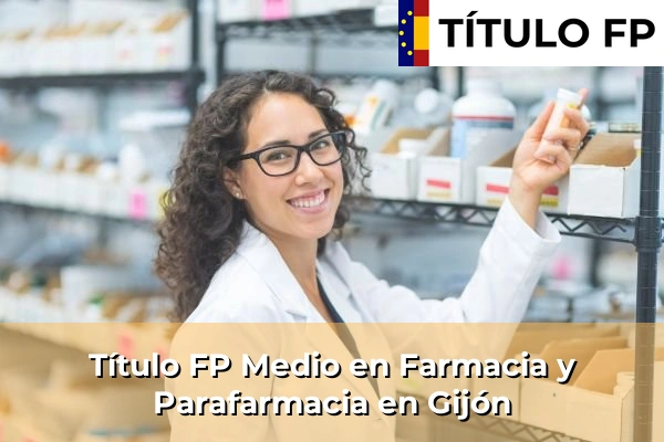 Título FP Medio en Farmacia y Parafarmacia en Gijón