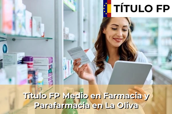 Título FP Medio en Farmacia y Parafarmacia en Islas Canarias 39 Título FP Medio en Farmacia y Parafarmacia en La Oliva