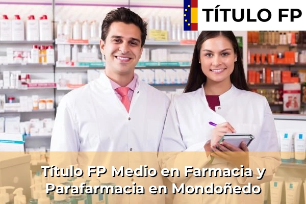 Título FP Medio en Farmacia y Parafarmacia en Mondoñedo