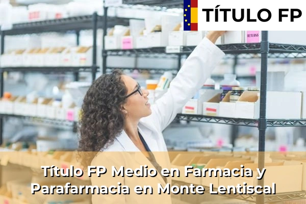 Título FP Medio en Farmacia y Parafarmacia en Islas Canarias 57 Título FP Medio en Farmacia y Parafarmacia en Monte Lentiscal