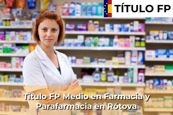 Título FP Medio en Farmacia y Parafarmacia en Rótova