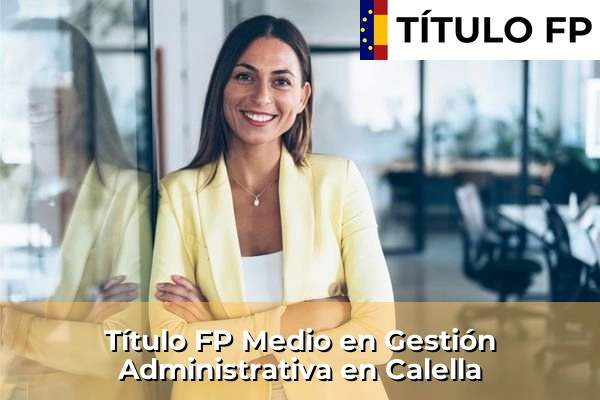 Título FP Medio en Gestión Administrativa en Calella