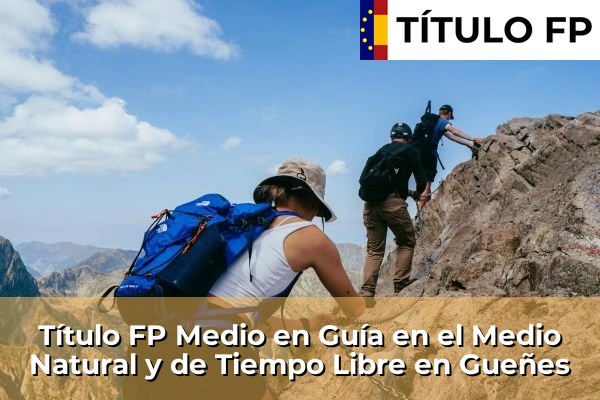 Título FP Medio en Guía en el Medio Natural y de Tiempo Libre en Gueñes
