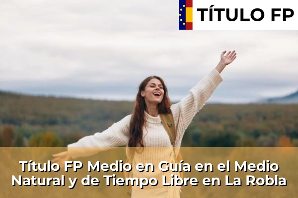 Título FP Medio en Guía en el Medio Natural y de Tiempo Libre en La Robla