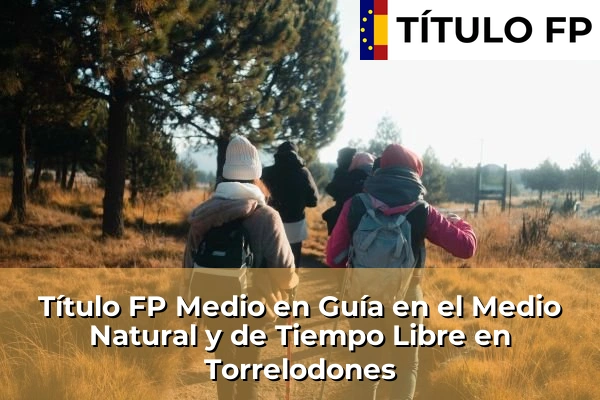 Título FP Medio en Guía en el Medio Natural y de Tiempo Libre en Torrelodones