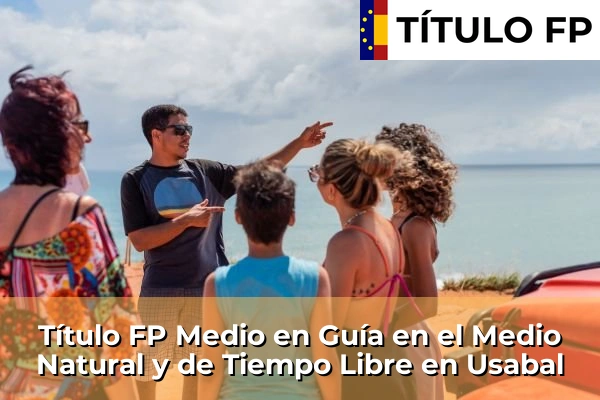 Título FP Medio en Guía en el Medio Natural y de Tiempo Libre en Usabal