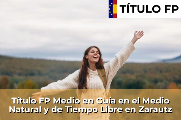 Título FP Medio en Guía en el Medio Natural y de Tiempo Libre en Zarautz