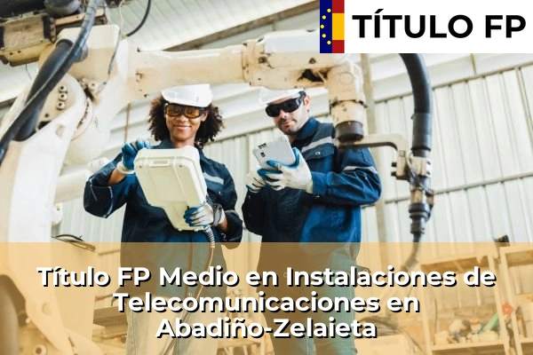Título FP Medio en Instalaciones de Telecomunicaciones en Abadiño-Zelaieta