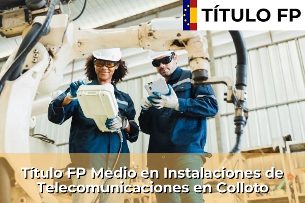 Título FP Medio en Instalaciones de Telecomunicaciones en Colloto