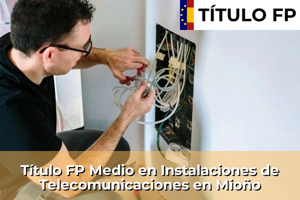 Título FP Medio en Instalaciones de Telecomunicaciones en Mioño