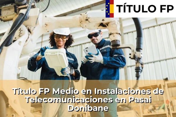 Título FP Medio en Instalaciones de Telecomunicaciones en Pasai Donibane
