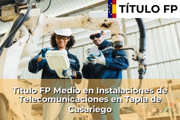 Título FP Medio en Instalaciones de Telecomunicaciones en Tapia de Casariego