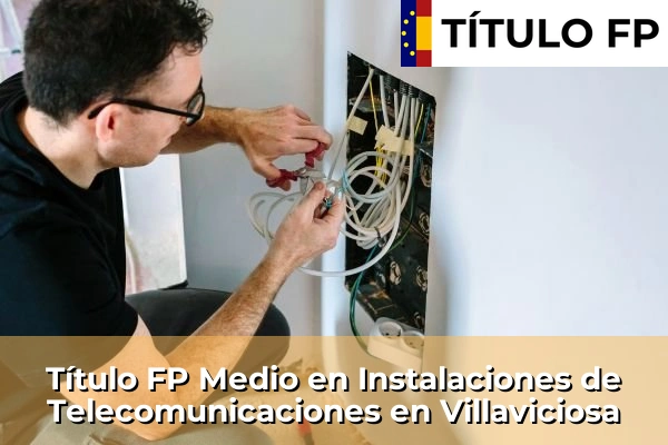 Título FP Medio en Instalaciones de Telecomunicaciones en Villaviciosa