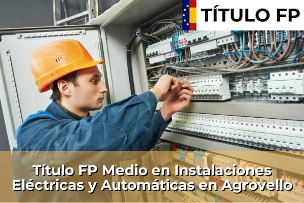 Título FP Medio en Instalaciones Eléctricas y Automáticas en Galicia 20 Título FP Medio en Instalaciones Eléctricas y Automáticas en Agrovello