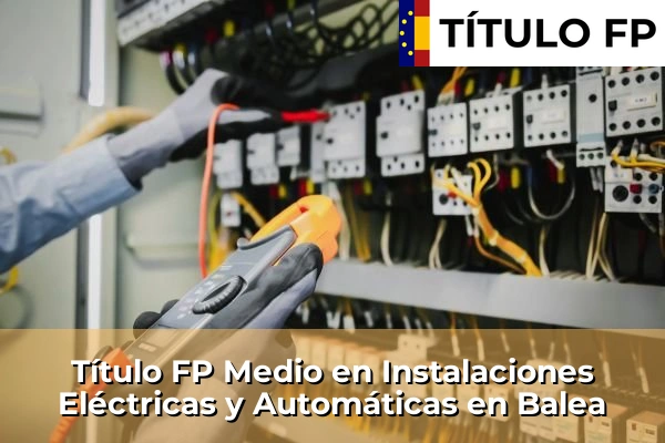 Título FP Medio en Instalaciones Eléctricas y Automáticas en Galicia 44 Título FP Medio en Instalaciones Eléctricas y Automáticas en Balea