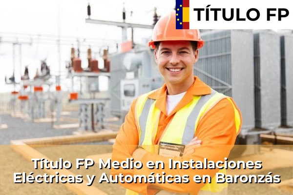 Título FP Medio en Instalaciones Eléctricas y Automáticas en Galicia 47 Título FP Medio en Instalaciones Eléctricas y Automáticas en Baronzás