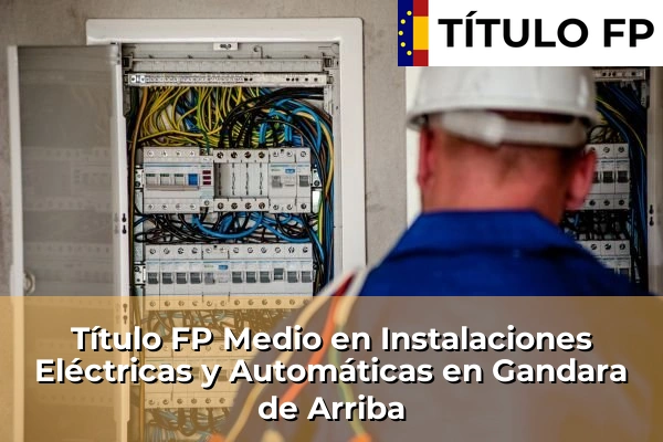 Título FP Medio en Instalaciones Eléctricas y Automáticas en Galicia 83 Título FP Medio en Instalaciones Eléctricas y Automáticas en Gandara de Arriba