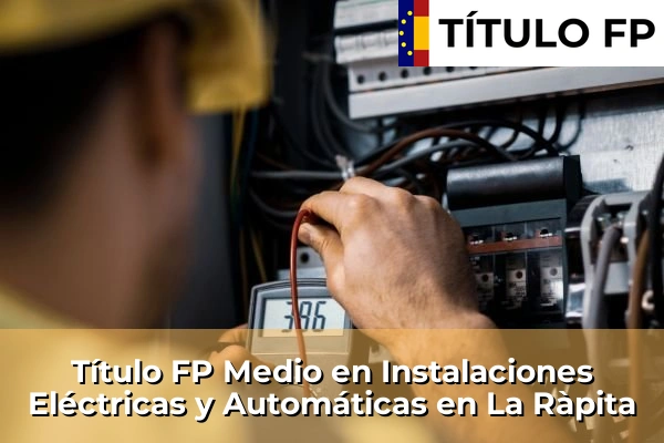 Título FP Medio en Instalaciones Eléctricas y Automáticas en La Ràpita