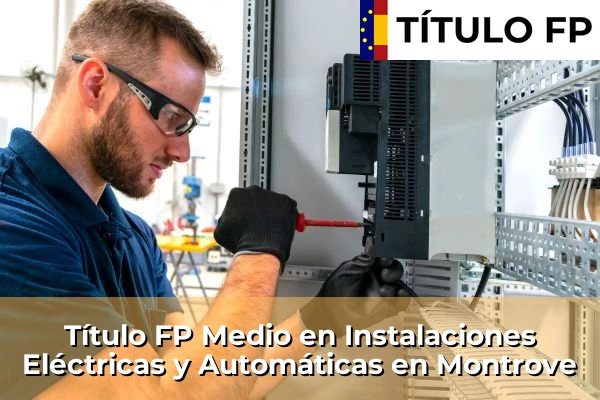 Título FP Medio en Instalaciones Eléctricas y Automáticas en Galicia 98 Título FP Medio en Instalaciones Eléctricas y Automáticas en Montrove
