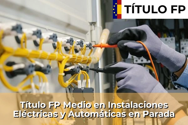Título FP Medio en Instalaciones Eléctricas y Automáticas en Galicia 123 Título FP Medio en Instalaciones Eléctricas y Automáticas en Parada