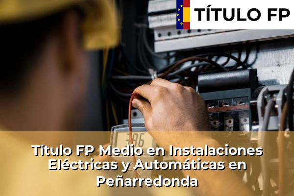 Título FP Medio en Instalaciones Eléctricas y Automáticas en Galicia 128 Título FP Medio en Instalaciones Eléctricas y Automáticas en Peñarredonda