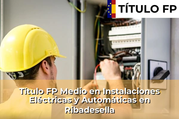 Título FP Medio en Instalaciones Eléctricas y Automáticas en Ribadesella