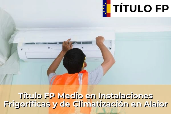 Título FP Medio en Instalaciones Frigoríficas y de Climatización en Alaior