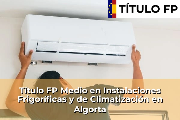 Título FP Medio en Instalaciones Frigoríficas y de Climatización en Algorta