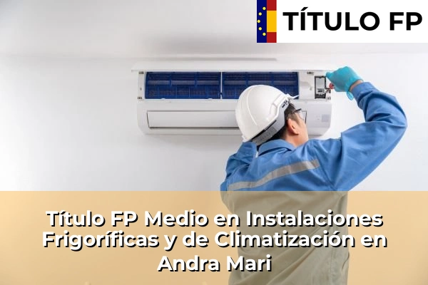 Título FP Medio en Instalaciones Frigoríficas y de Climatización en Andra Mari