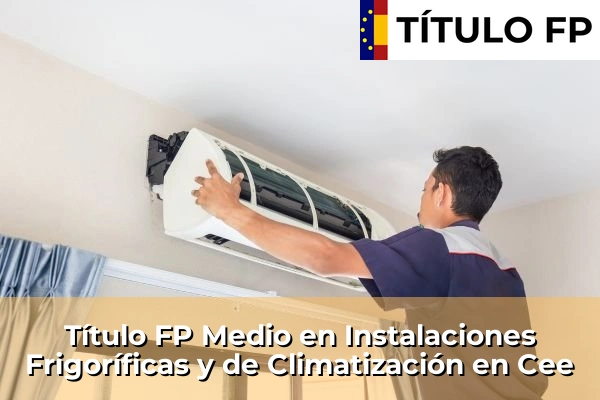 Título FP Medio en Instalaciones Frigoríficas y de Climatización en Galicia 67 Título FP Medio en Instalaciones Frigoríficas y de Climatización en Cee