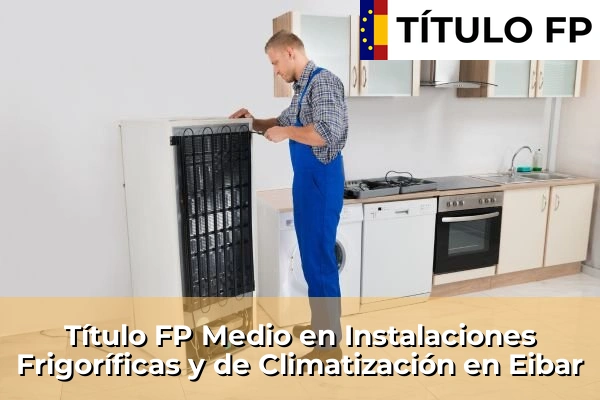 Título FP Medio en Instalaciones Frigoríficas y de Climatización en Eibar