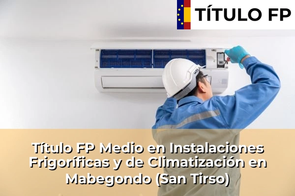 Título FP Medio en Instalaciones Frigoríficas y de Climatización en Galicia 91 Título FP Medio en Instalaciones Frigoríficas y de Climatización en Mabegondo (San Tirso)